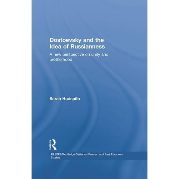 Dostoevsky and the Idea of Russianness: A New Perspective on Unity and Brotherhood