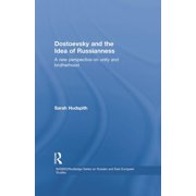 Dostoevsky and the Idea of Russianness A New Perspective on Unity and Brotherhood