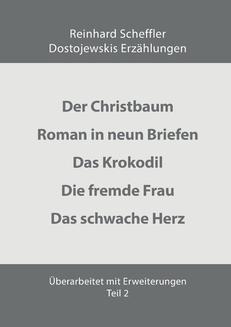 Dostojewskis Erzählungen Teil 2: D.h. Der Mann, Roman in vierundzwanzig Briefen, das Krokodil, Junge Damen-ältere Herren, (Paperback)