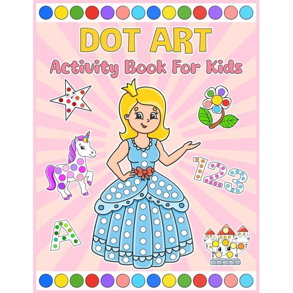 Dot Art Activity Book For Kids: Learn Tracing Easy Letters A to Z, Vocabulary, Illustrations of Cute Princesses, Knights, (Paperback)