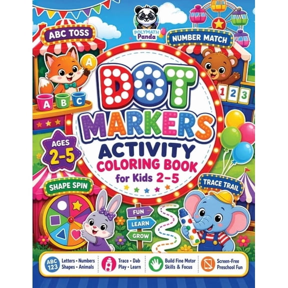 Dot Art Coloring for Kids Dot Markers Activity Coloring Book for Kids 2-5: Numbers, ABC Letters, Shapes, Tracing & Cute Animals Learning with Fun,, (Paperback)