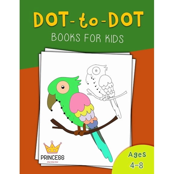 Dot to Dot for Kids Ages 4-8 Princess: Dot to Dot for Kids Ages 4-8 Princess , Fun Connect The Dots Books for Kids Ages , (Paperback)