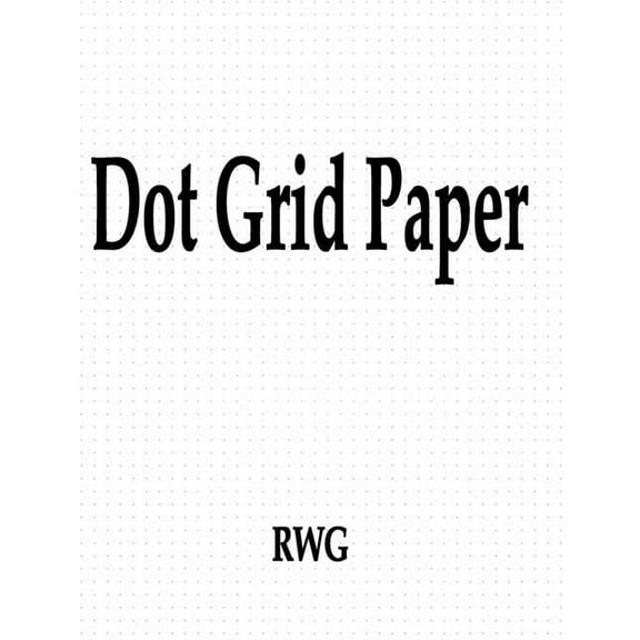 Dot Grid Paper: 150 Pages 8.5" X 11" (Paperback)