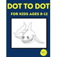 thumbnail image 1 of Pre-Owned Dot to Dot for Kids Ages 8-12: 100 Fun Connect the Dots Puzzles for Children - Activity Book for Learning - Age 8-10, 10-12 Year Olds (Dot to Dot Books for Children) Paperback, 1 of 1