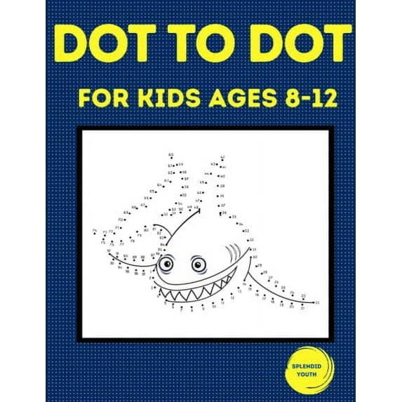 Pre-Owned Dot to Dot for Kids Ages 8-12: 100 Fun Connect the Dots Puzzles for Children - Activity Book for Learning - Age 8-10, 10-12 Year Olds (Dot to Dot Books for Children) Paperback