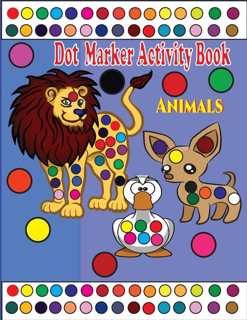dot markers activity book: Cute Animals: Easy Guided BIG DOTS - Do a dot  page a day - Gift For Kids Ages 1-3, 2-4, 3-5, Baby, Toddler, Preschool,  (Paperback)