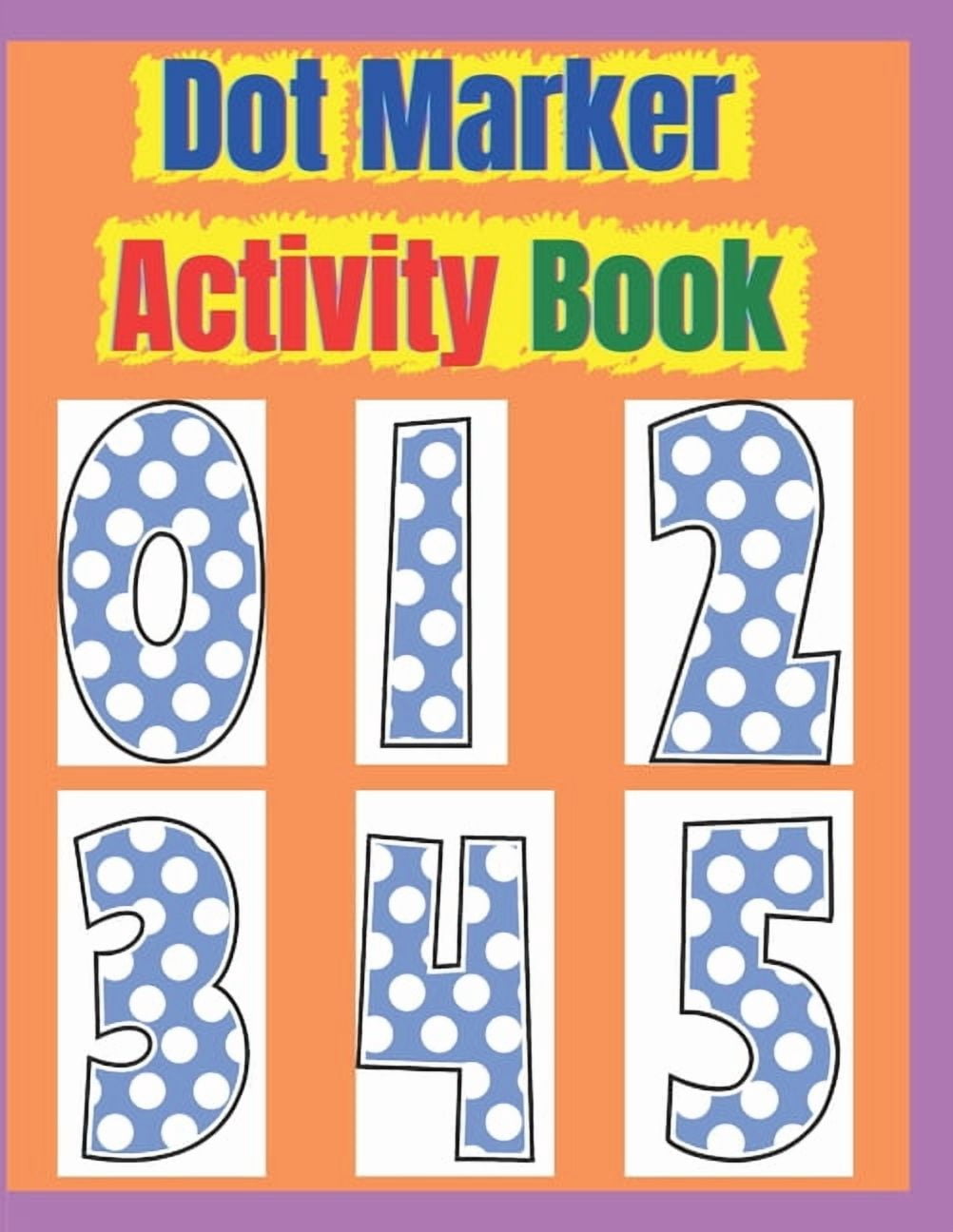Dot Marker Activity Book: Dot Marker Activity Book 2 Year Old, Dot ...