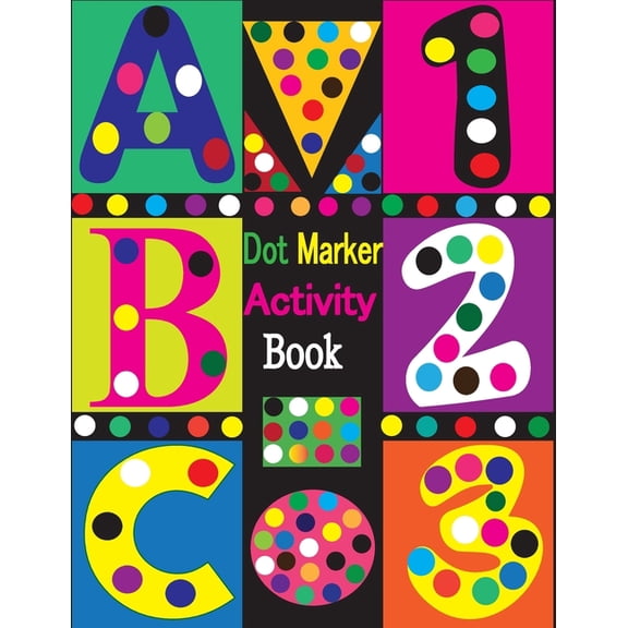 Dot Marker Activity Book: Dot Markers Activity Book ABC Shapes and Numbers Easy Guided BIG DOTS Dot Marker Activity Book, (Paperback)