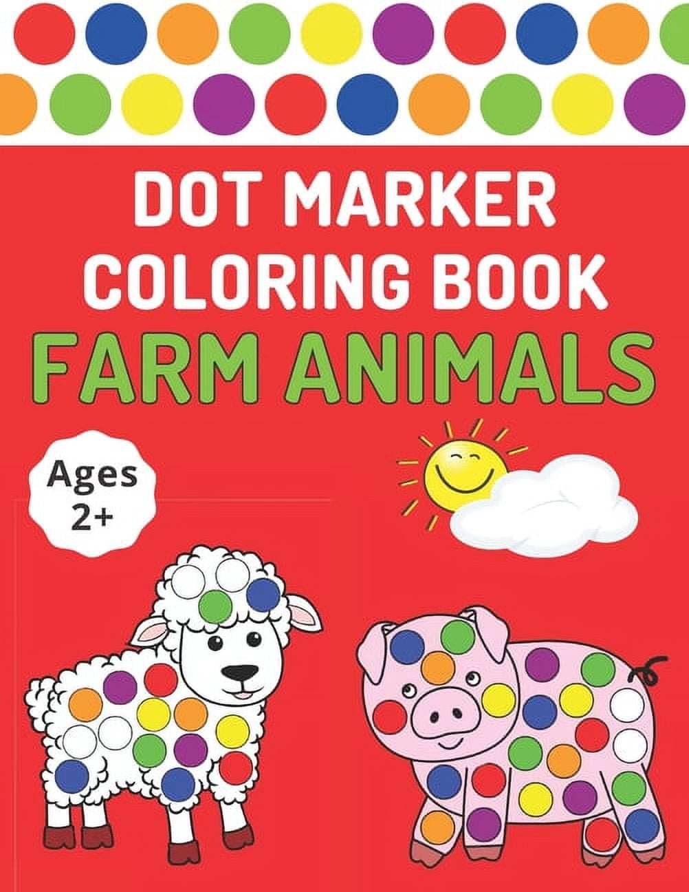 Dot Marker Coloring Book: Farm Animals Toddlers Activity Book For Paint ...