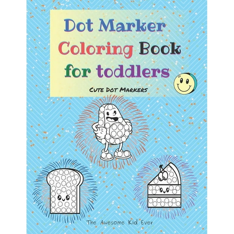 Dot Marker Coloring Book for toddlers - Cute Dot Markers (Paperback) 