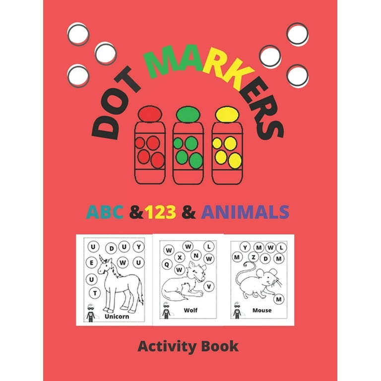 Dot Markers Activity Book ABC Cute Animals: A Dot and Learn Alphabet  Activity book for kids Ages 1-3 2-4 3-5-6 / Easy Guided BIG DOTS / Do a dot  page (Paperback)