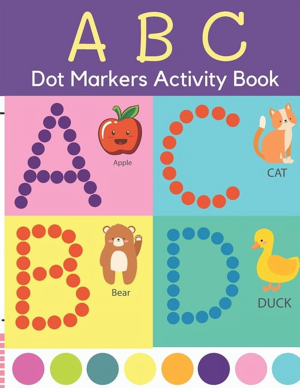 Dot Markers Activity Book: ABC Dot Markers Coloring Book Preschool, Kindergarten, Girls, Boys Ages 1-3, 2-4, 3-5, Baby, Toddler, (Paperback)