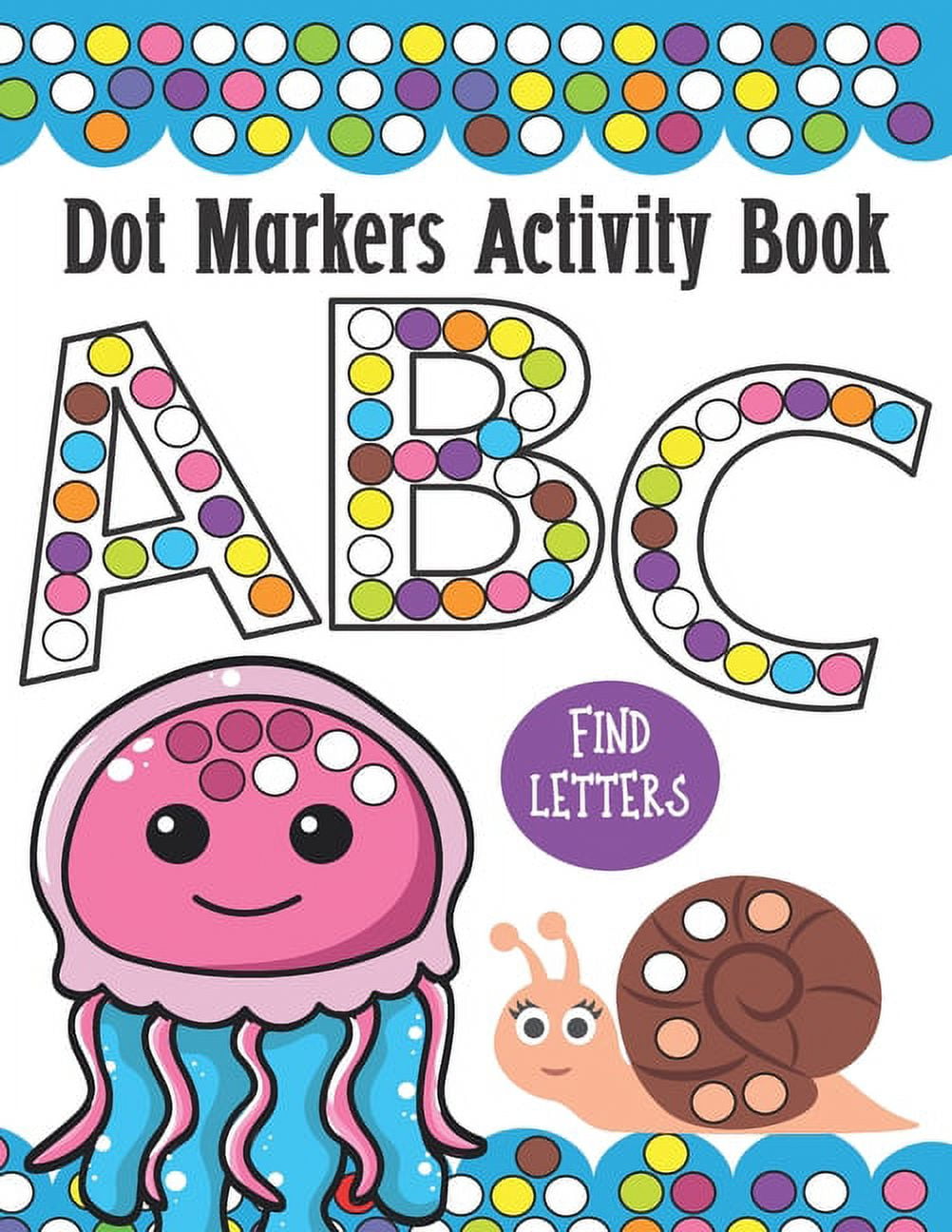 Dot Markers Activity Book ABC Letters Graphic by ANOUAR BOUATAOUN31 ·  Creative Fabrica