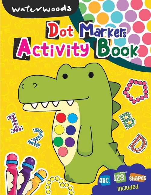 Dot Markers Activity Book: ABC Numbers & Shapes Included, (Paperback ...