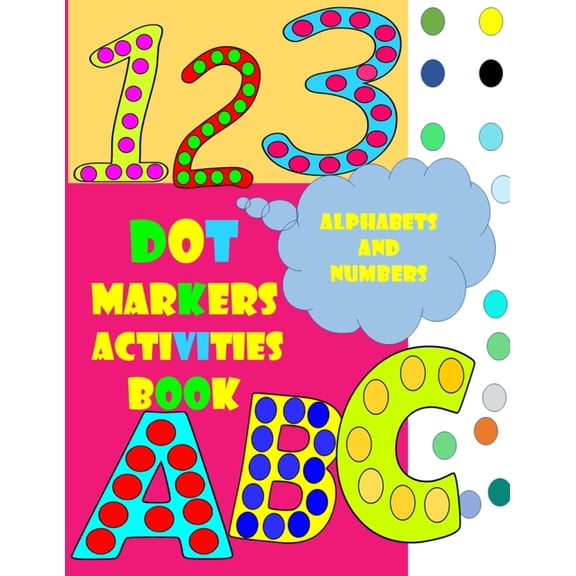 Dot Markers Activity Book: Alphabets and numbers, Do a dot page a day Large fun USA Art Paint Daubers Kids Activity Todd, (Paperback)