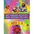 thumbnail image 1 of Dot Markers Activity Book Animals for Kids: Beautiful and Cute Designs for Ages 2-5, (Paperback), 1 of 1