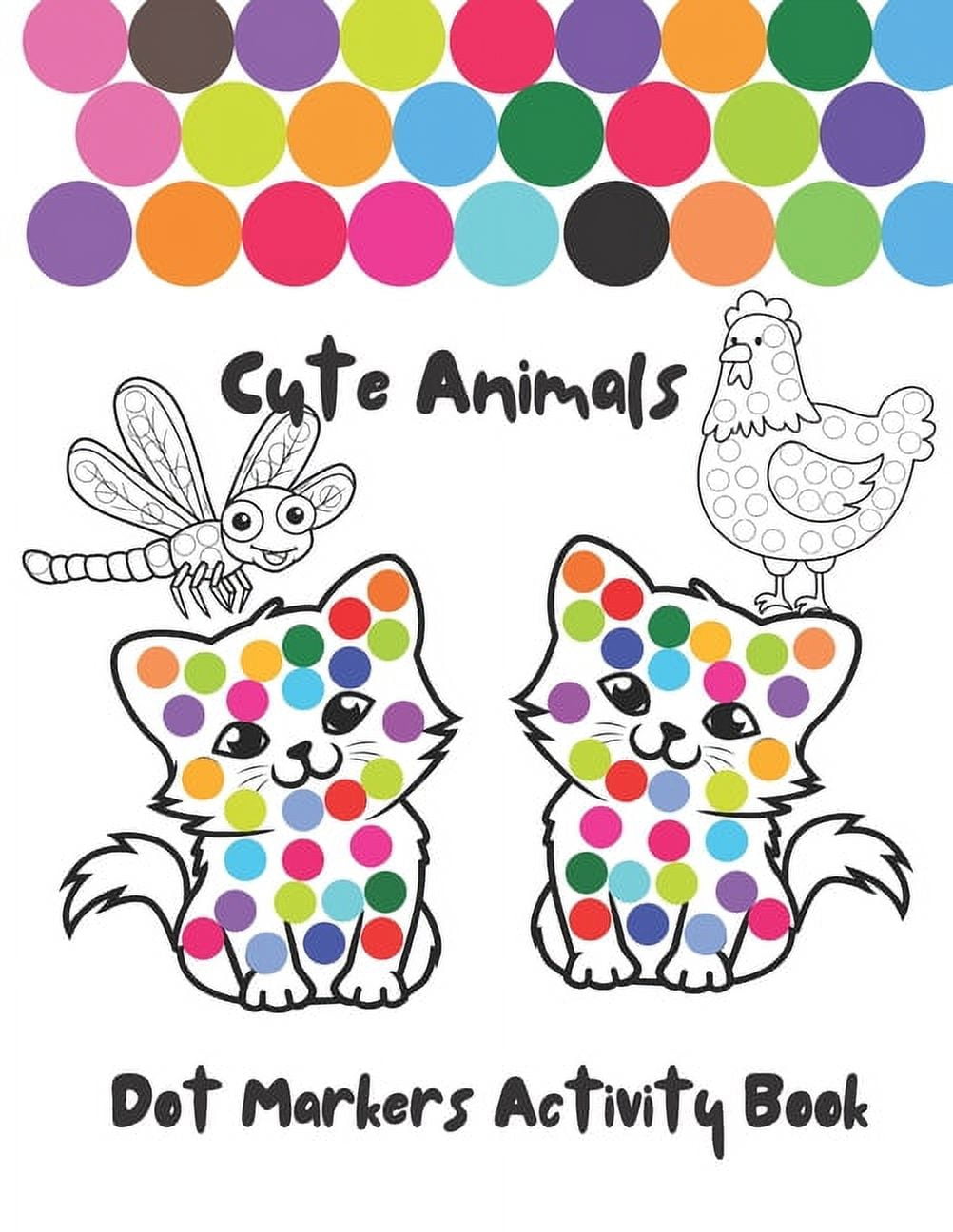 ABC Dot Markers Activity Book (Animals): Learn With Alphabet ABC Animals -  Gift For Kids Ages 1-3, 2-4, 3-5, Baby, Toddler,  (Dot Markers Alphabet  (Paperback)