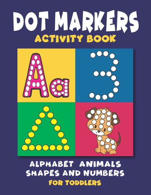 Dot Markers Activity Book: Dot Coloring book for Toddlers and ...