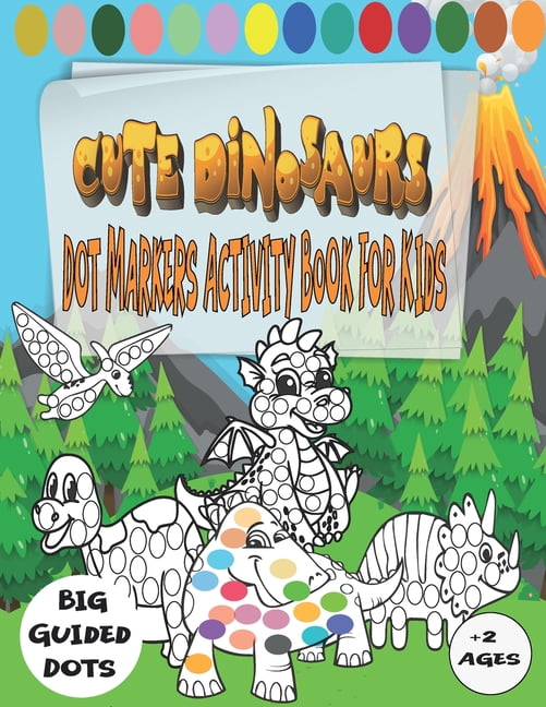 Dot Markers Activity Book For Kids Cute Dinosaurs Big Guided Dots Age 2 ...