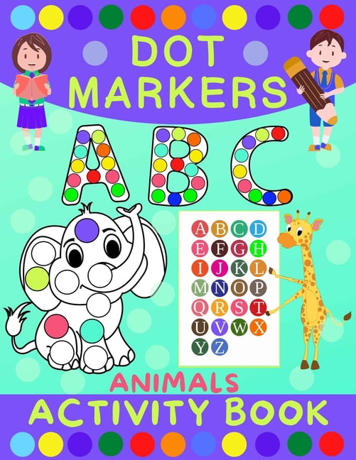 Dot Markers Activity Book for Kids: Dot Art Coloring Book for Toddlers ...
