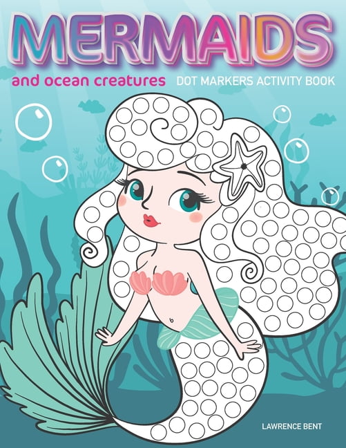 The Dot Markers Activity Book Dot Markers Activity Book: Mermaids and ...