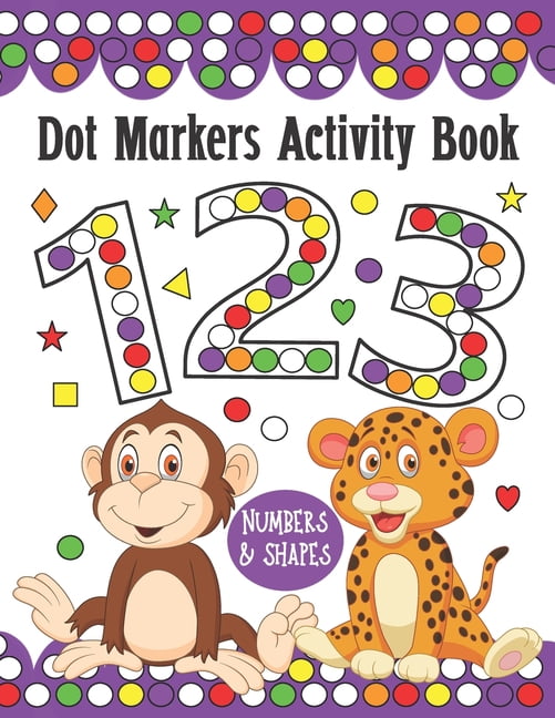 HAPPY DOT HOUSE Dot Markers Activity Book Numbers and Shapes: Do a Dot Art Coloring Book For Kids, Great Creative Fun and Learn with Animals for Homeschool, Preschool