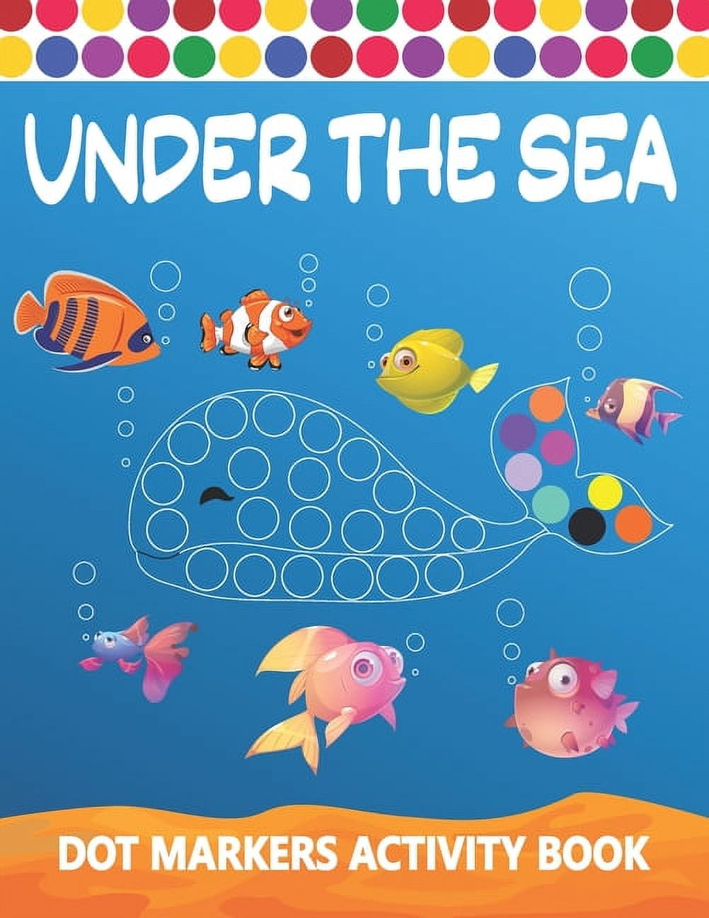 Dot Markers Activity Book: Under The Sea: Art Paint Daubers Kids ...