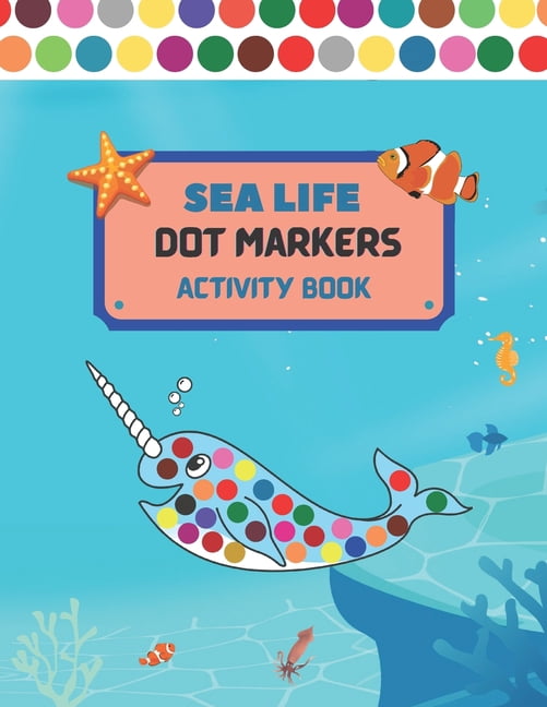 Dot Markers Activity Book Sea Life: Art Paint Dubers Kids Activity ...