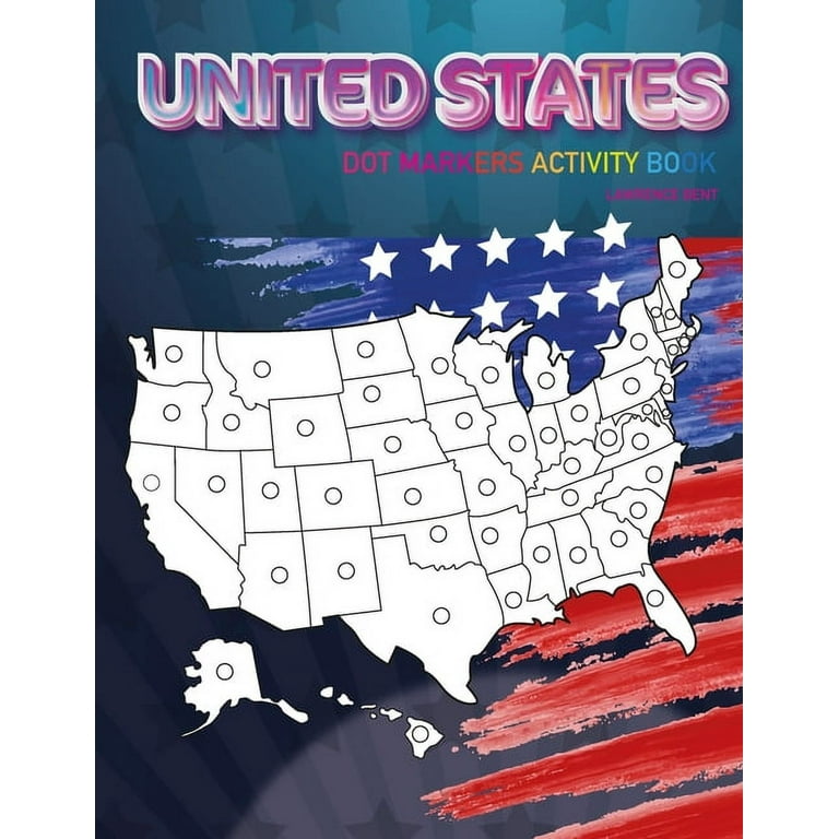 Dot Markers Activity Book: UNITED STATES: Dot coloring book for toddlers -  Art Paint Daubers Kids Activity Coloring Book - Preschool, coloring, dot  markers age 1-3, 2-4, 3-5 (Paperback) 