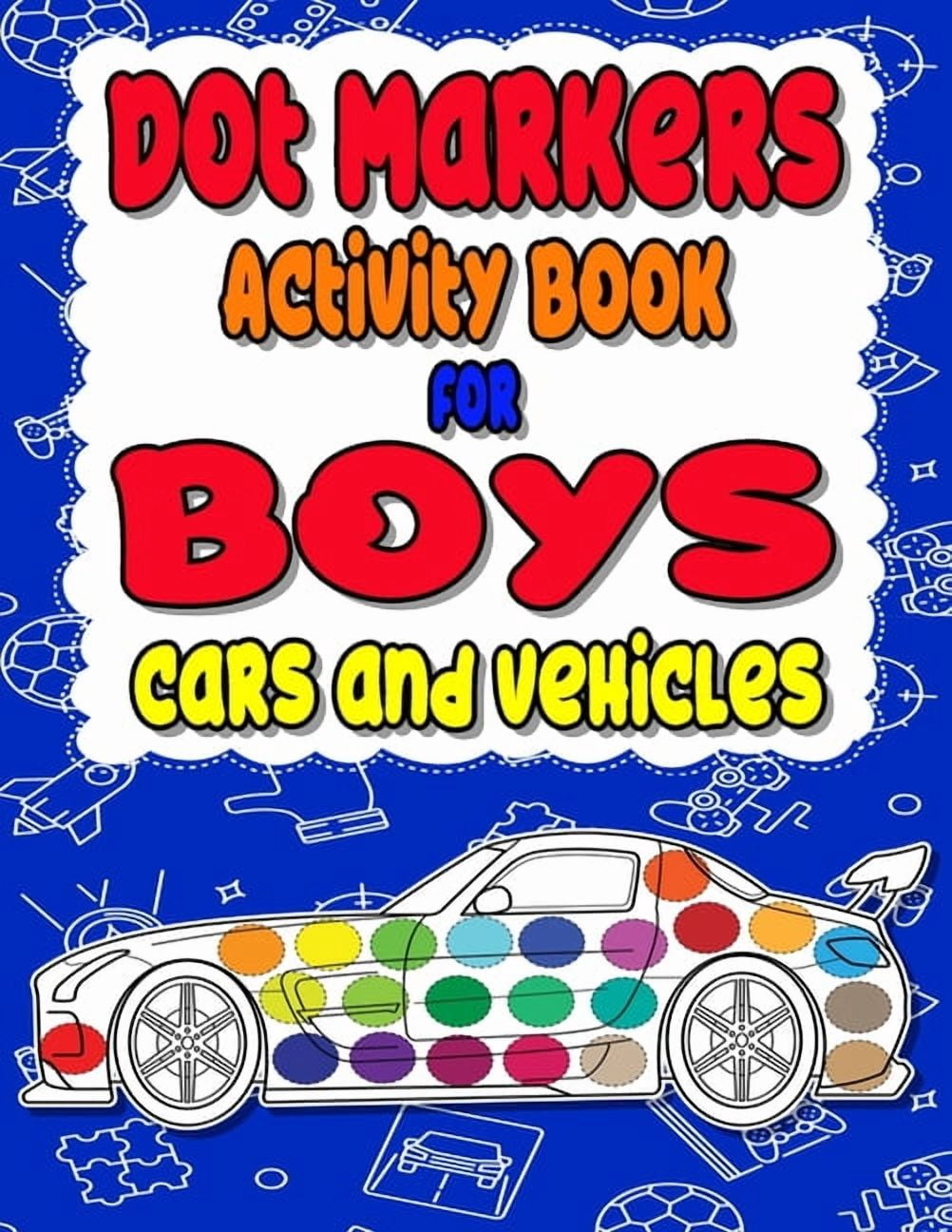 Dot Markers Activity Book for boys Cars and Vehicles: Dot a dot book ...