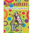 thumbnail image 1 of Dot Markers Alphabet Activity Coloring Book: Dot Coloring and Activity Book For Kids & Toddlers - Preschool Kindergarten - Alphabet Gifts for Toddlers (Paperback), 1 of 1