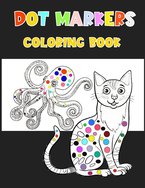 Dot Markers Coloring Book: Dot Markers Kindergarten Book for Toddlers 2 ...