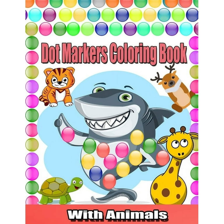 Animal Dot Marker Coloring Book: Animal Creative Kids Activity Book Dot Coloring Books For Toddlers [Book]