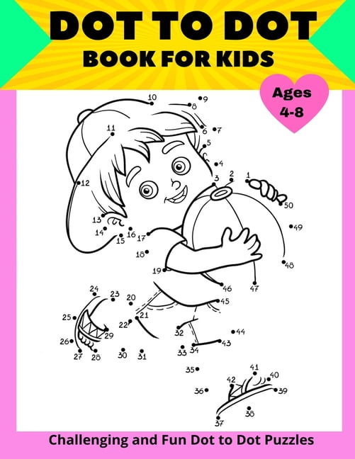 Dot To Dot Books For Kids Ages 4-8: Coloring Is Fun (Jumbo Coloring Book)  + 9781542918770