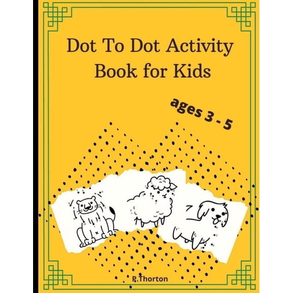 Dot To Dot Activity Book for Kids: Fun number tracing books for kids ages 3-5, Connect The Dots and Reveal the Cute Anim, (Paperback)