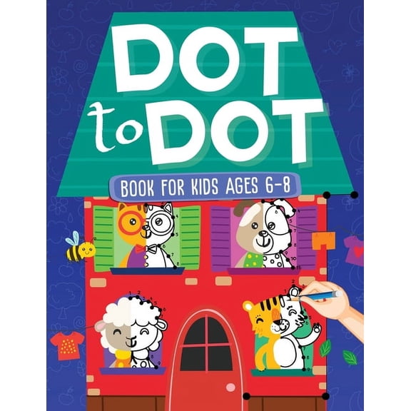 Dot To Dot Book For Kids Ages 6-8: 101 Awesome Connect The Dots Books for Kids Age 3, 4, 5, 6, 7, 8 Easy Fun Kids Dot To, (Paperback)