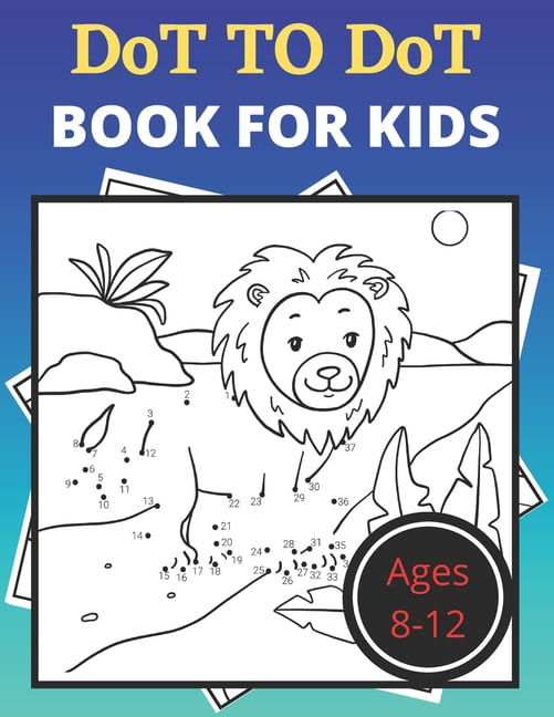 Dot To Dot Book For Kids : Preschool to Kindergarten, Connect the Dots, Letter Puzzles, ABCs, Alphabetical Order, and More (Paperback)