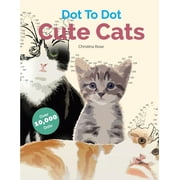 Dot To Dot Cute Cats: Adorable Anti-Stress Images and Scenes to Complete and Colour (Paperback)