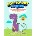 thumbnail image 1 of Dot To Dot For Kids: Fun And Challenging Connect The Dots Activity Book For Children Ages 4-8, (Paperback), 1 of 1