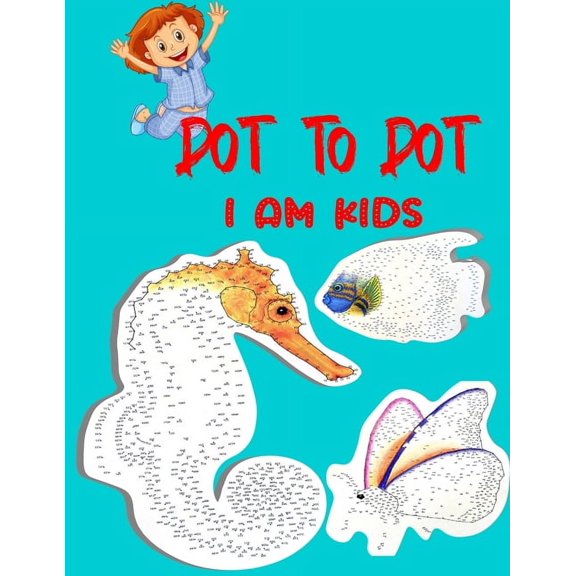 Dot To Dot I Am Kids: Testing and Fun Dot to Dot Puzzles for Kids, Toddlers, Boys and Girls Ages 8-10, 10-12, (Paperback)