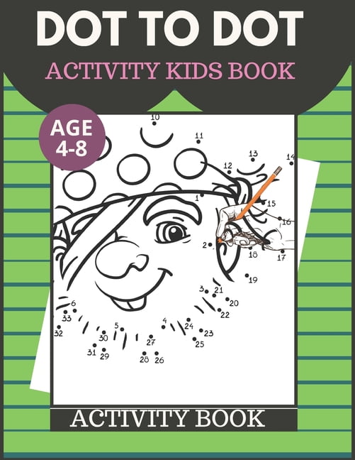 Dot To dot Activity Kids Book Age 4-8: Dot To Dot Filled with Nice Animals, fruits, vegetables, flowers & More!: Challenging Easy Fun Dot To Dot kIds Book(Boys And Girls Easy Connect The Dot And Activ
