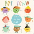 thumbnail image 1 of Dot Town Where Are You, Blue?, (Board Book), 1 of 1
