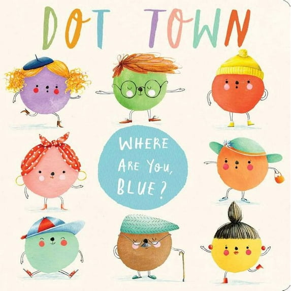 Dot Town Where Are You, Blue?, (Board Book)