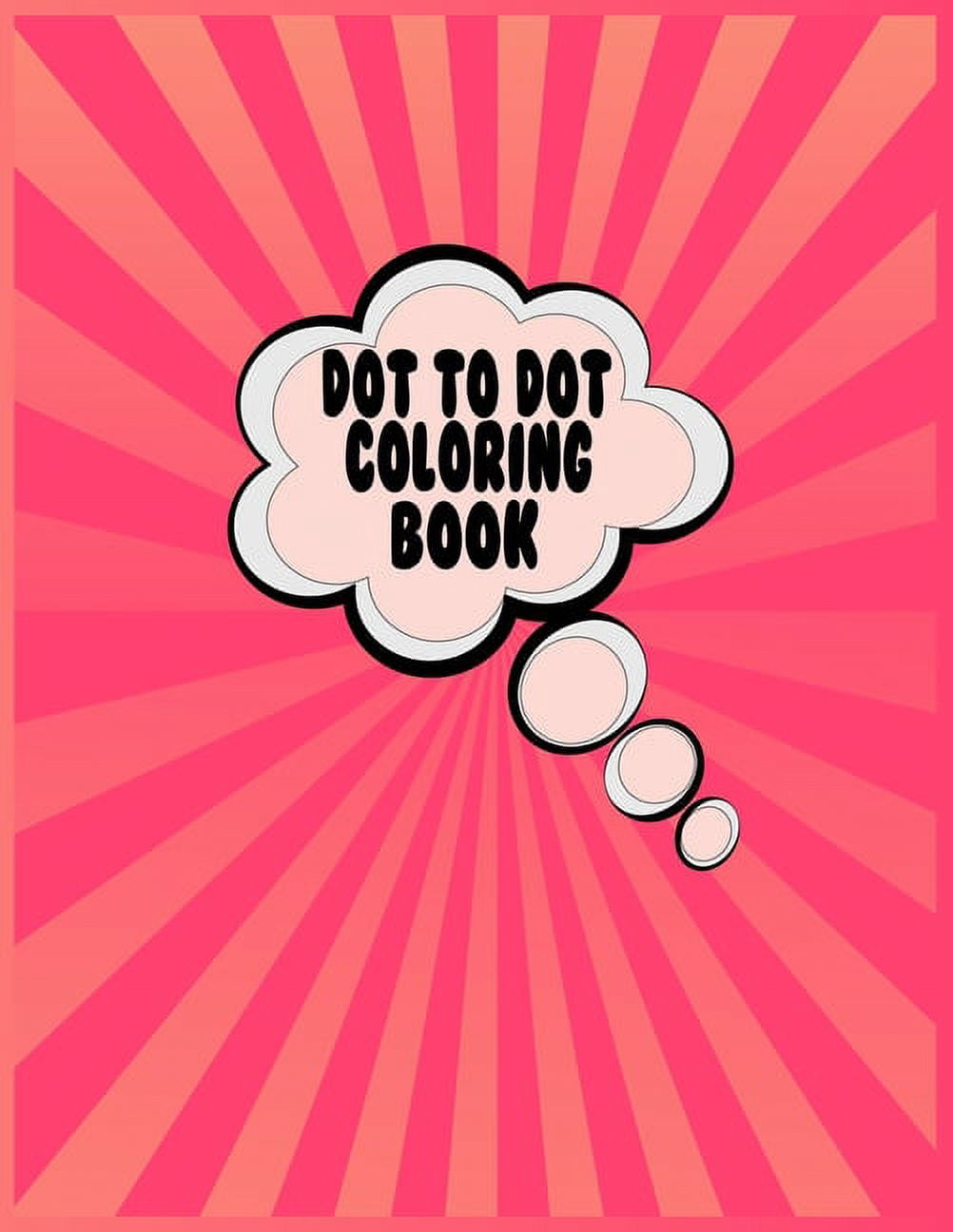 Dot to dot coloring book: This dot to dot coloring book is important for your child . This book is help to develop your , (Paperback)