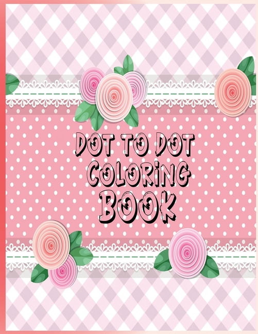 Dot to dot coloring book: This dot to dot coloring book is important for your child . This book is help to develop your child memories & relief their mental stress. (Paperback)