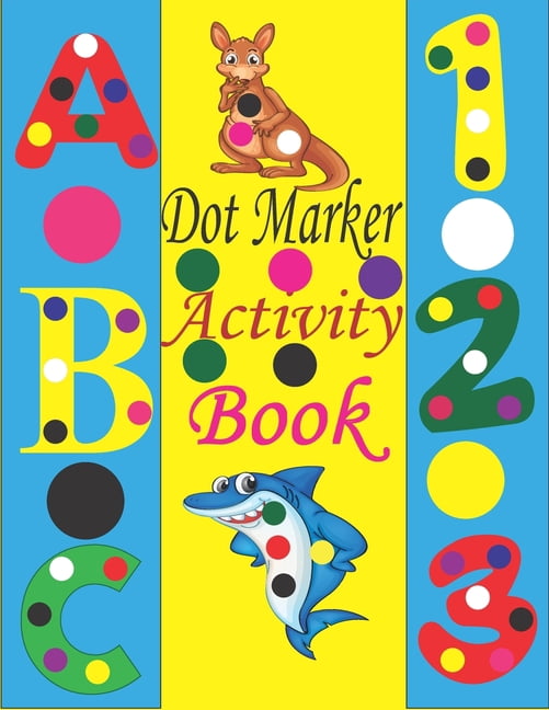 Dot marker Activity Book: Dot Markers Activity Book ABC Animals 123 ...