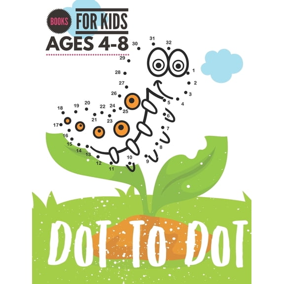 Dot to Dot: Books For Kids Ages 4-8, Connect the Dots Puzzles count and color for Fun and Learning, preschool and kindergarten.