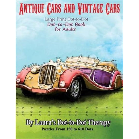 Dot to Dot Books for Adults: Antique Cars and Vintage Cars Large Print Dot-to-Dot: Dot-to-Dot Book For Adults (Paperback)(Large Print)