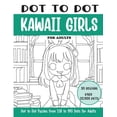 thumbnail image 1 of Dot to Dot Books for Adults Dot to Dot Kawaii Girls for Adults: Kawaii Girls Connect the Dots Book for Adults (Over 22000 dots), (Paperback), 1 of 1