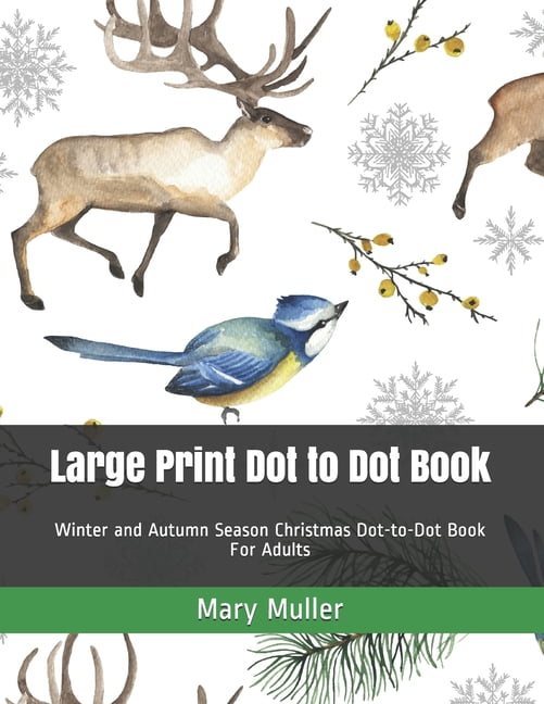 Dot to Dot Books for Adults Large Print Dot to Dot Book: Winter and ...